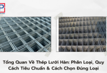 Tổng Quan Về Thép Lưới Hàn: Phân Loại, Quy Cách Tiêu Chuẩn & Cách Chọn Đúng Loại