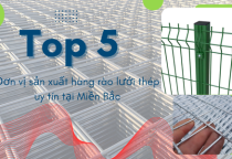 Top 5 đơn vị sản xuất hàng rào lưới thép uy tín tại Miền Bắc