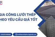 Gia Công Lưới Thép Theo Yêu Cầu Giá Tốt