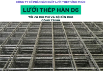 Lưới thép hàn D6 – Tối ưu chi phí và độ bền cho công trình