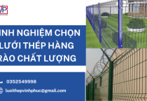 Kinh Nghiệm Chọn Lưới Thép Hàng Rào Chất Lượng