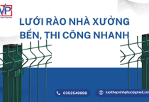Lưới Rào Nhà Xưởng Bền, Thi Công Nhanh