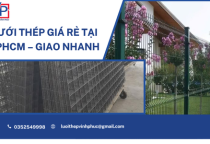 Lưới Thép Giá Rẻ Tại TPHCM – Giao Nhanh