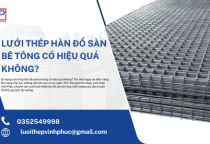 Lưới Thép Hàn Đổ Sàn Bê Tông Có Hiệu Quả Không?