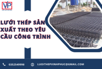 Lưới Thép Sản Xuất Theo Yêu Cầu Công Trình