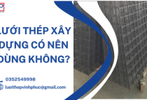 Lưới Thép Xây Dựng Có Nên Dùng Không?