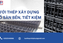 Lưới Thép Xây Dựng Đổ Sàn Bền, Tiết Kiệm