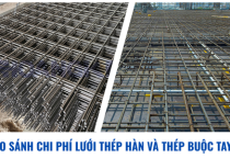 So sánh chi phí lưới thép hàn và thép buộc tay