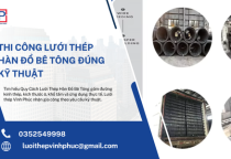Thi Công Lưới Thép Hàn Đổ Bê Tông Đúng Kỹ Thuật