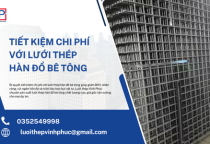 Tiết Kiệm Chi Phí Với Lưới Thép Hàn Đổ Bê Tông
