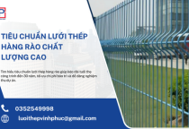 Tiêu Chuẩn Lưới Thép Hàng Rào Chất Lượng Cao