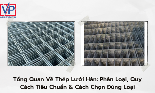 Tổng Quan Về Thép Lưới Hàn: Phân Loại, Quy Cách Tiêu Chuẩn & Cách Chọn Đúng Loại