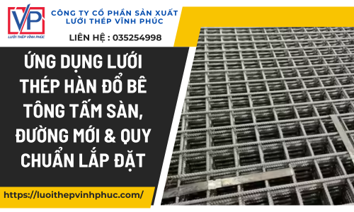 Ứng Dụng Lưới Thép Hàn Đổ Bê Tông Tấm Sàn, Đường Mới & Quy Chuẩn Lắp Đặt