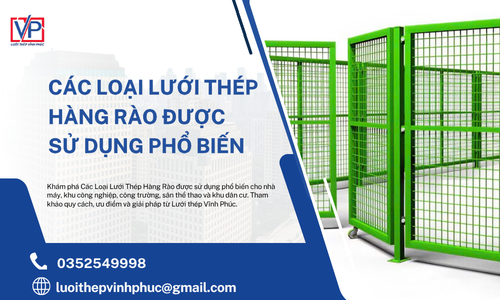 Các Loại Lưới Thép Hàng Rào Được Sử Dụng Phổ Biến