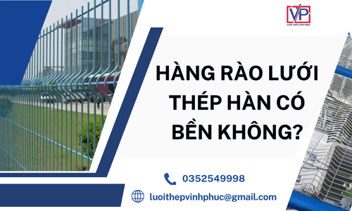 Hàng Rào Lưới Thép Hàn Có Bền Không?