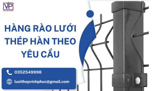 Hàng Rào Lưới Thép Hàn Theo Yêu Cầu