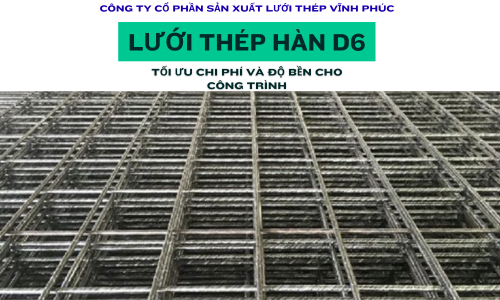 Lưới thép hàn D6 – Tối ưu chi phí và độ bền cho công trình