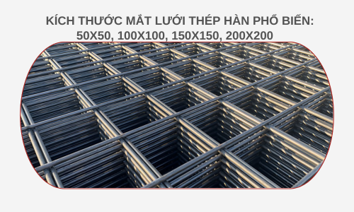 Kích Thước Mắt Lưới Thép Hàn Phổ Biến: 50x50, 100x100, 150x150, 200x200