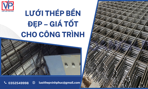 Lưới Thép Bền Đẹp – Giá Tốt Cho Công Trình