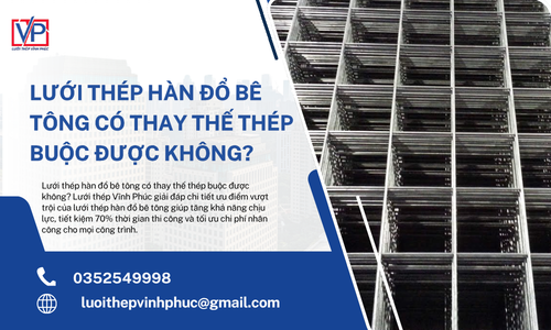 Lưới Thép Hàn Đổ Bê Tông Có Thay Thế Thép Buộc Được Không?