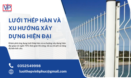 Lưới Thép Hàn Và Xu Hướng Xây Dựng Hiện Đại