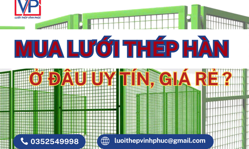 Mua Lưới Thép Hàn Ở Đâu Uy Tín, Giá Rẻ?