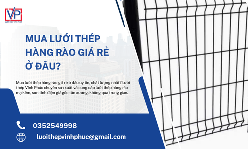 Mua Lưới Thép Hàng Rào Giá Rẻ Ở Đâu?