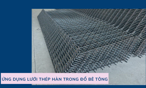 Ứng dụng lưới thép hàn trong đổ bê tông