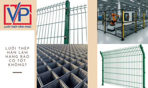 Lưới thép hàn làm hàng rào có tốt không?