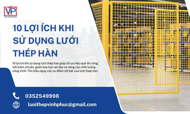 10 Lợi Ích Khi Sử Dụng Lưới Thép Hàn