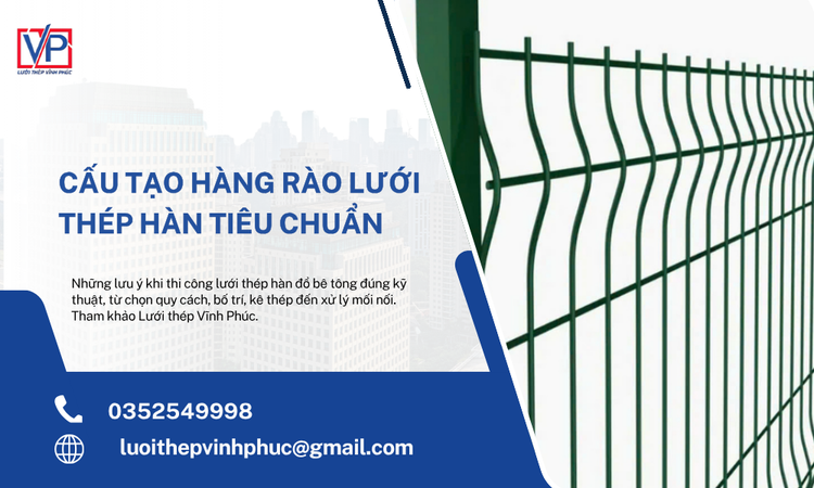 Cấu Tạo Hàng Rào Lưới Thép Hàn Tiêu Chuẩn Trong Thi Công