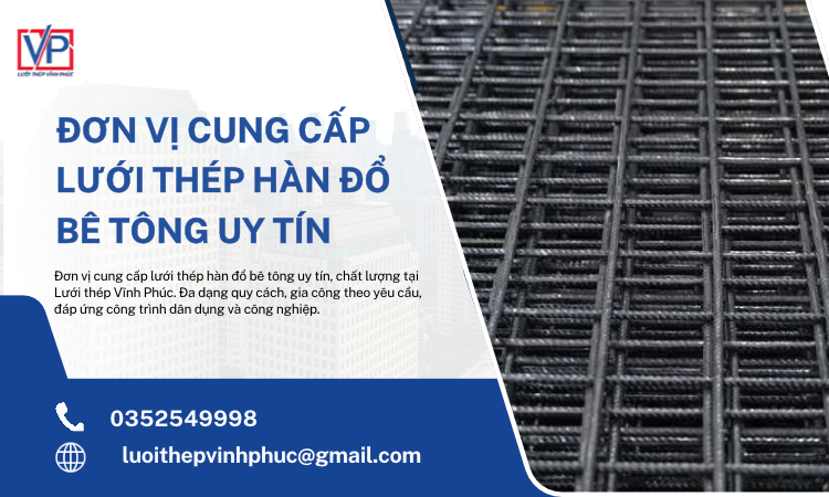 Đơn Vị Cung Cấp Lưới Thép Hàn Đổ Bê Tông Uy Tín – Chất Lượng, Đúng Kỹ Thuật
