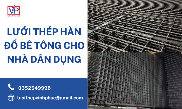 Lưới Thép Hàn Đổ Bê Tông Cho Nhà Dân Dụng – Giải Pháp Gia Cường Hiệu Quả, Tiết Kiệm Chi Phí