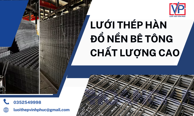 Lưới Thép Hàn Đổ Nền Bê Tông Chất Lượng Cao – Giải Pháp Gia Cố Nền Móng Bền Vững Cho Mọi Công Trình