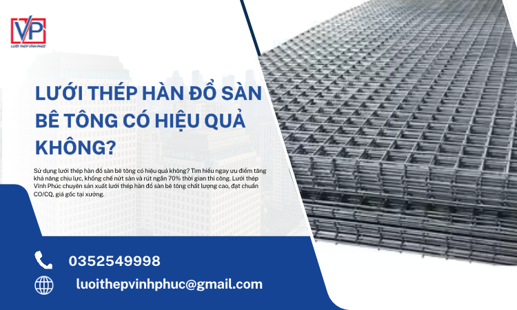 Lưới Thép Hàn Đổ Sàn Bê Tông Có Hiệu Quả Không?