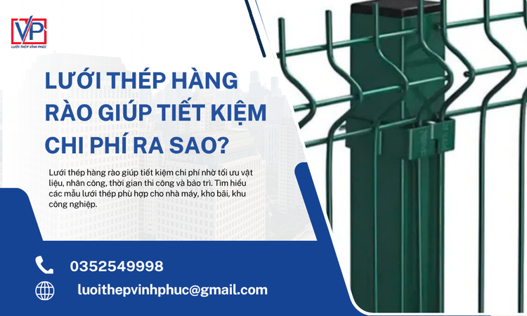 Lưới Thép Hàng Rào Giúp Tiết Kiệm Chi Phí Ra Sao?