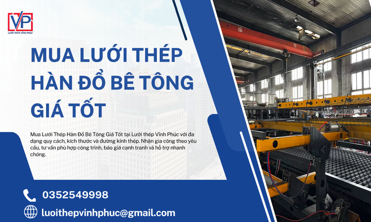 Mua Lưới Thép Hàn Đổ Bê Tông Giá Tốt – Giải Pháp Tối Ưu Cho Công Trình Bền Vững