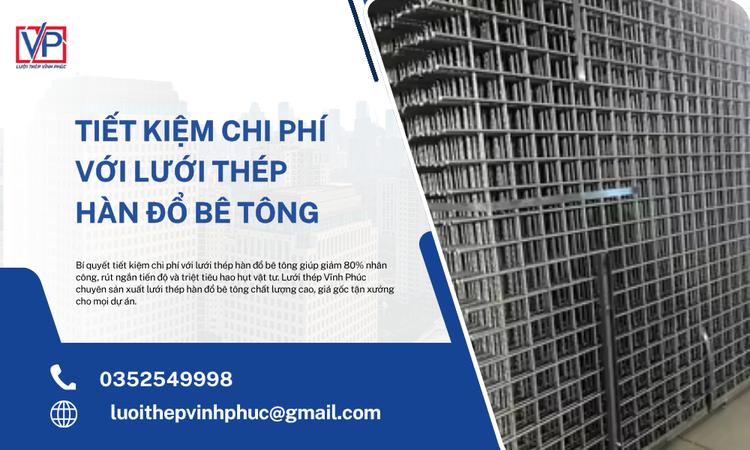Tiết Kiệm Chi Phí Với Lưới Thép Hàn Đổ Bê Tông Cho Các Công Trình