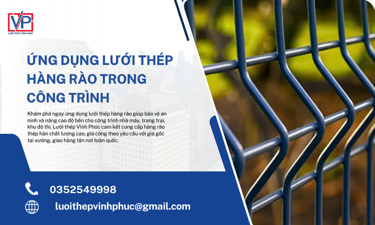 Ứng Dụng Lưới Thép Hàng Rào Trong Công Trình Hiện Đại