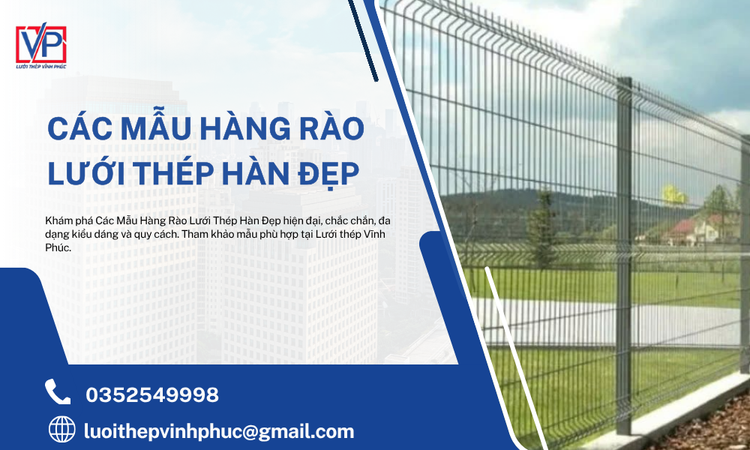 Các Mẫu Hàng Rào Lưới Thép Hàn Đẹp – Bền Chắc, Hiện Đại Và Phù Hợp Nhiều Công Trình