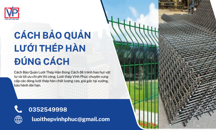 Cách Bảo Quản Lưới Thép Hàn Đúng Cách Giúp Tối Ưu Tuổi Thọ Công Trình
