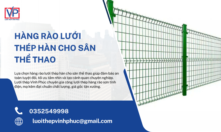 Hàng Rào Lưới Thép Hàn Cho Sân Thể Thao – Giải Pháp An Toàn Và Thẩm Mỹ