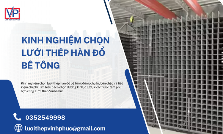 Kinh Nghiệm Chọn Lưới Thép Hàn Đổ Bê Tông Chuẩn Kỹ Thuật, Bền Và Tiết Kiệm