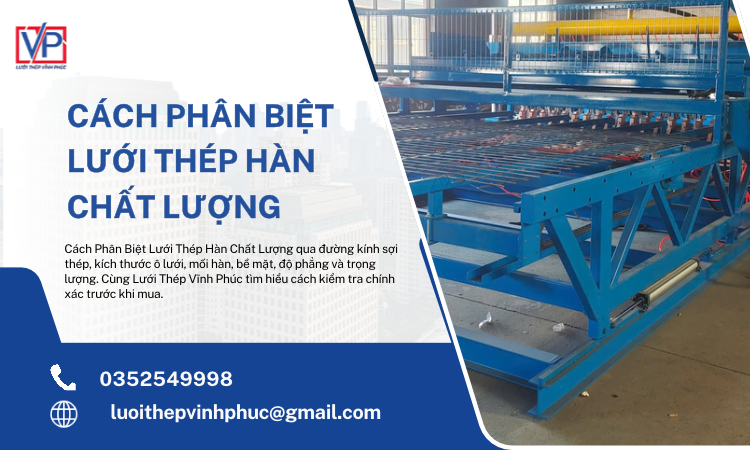Cách Phân Biệt Lưới Thép Hàn Chất Lượng Chính Xác, Dễ Kiểm Tra
