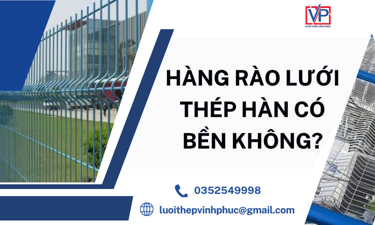 Hàng Rào Lưới Thép Hàn Có Bền Không?