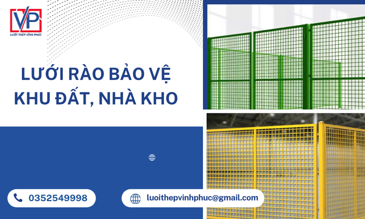 Lưới Rào Bảo Vệ Khu Đất, Nhà Kho – Giải Pháp An Toàn, Bền Vững Từ Lưới Thép Vĩnh Phúc