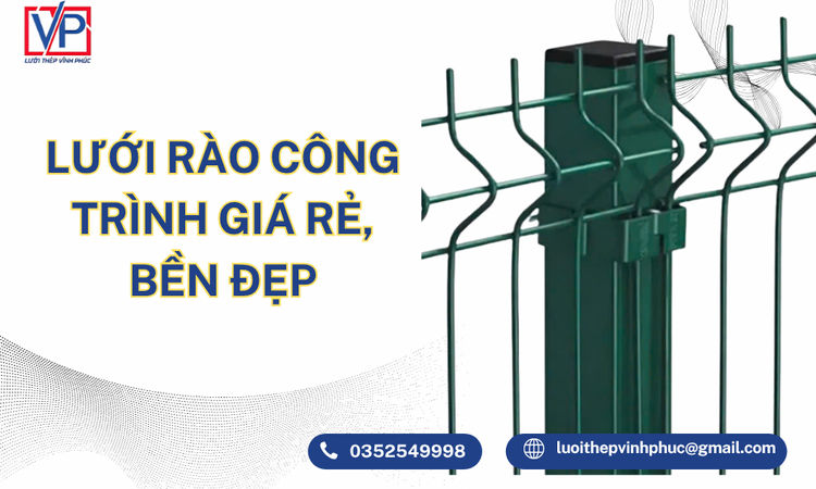 Lưới Rào Công Trình Giá Rẻ, Bền Đẹp – Giải Pháp An Toàn Và Tiết Kiệm Cho Mọi Công Trình