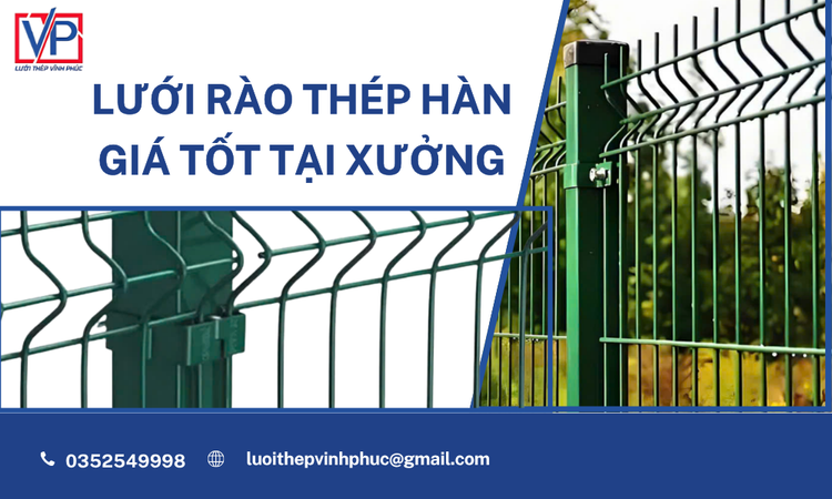 Lưới Rào Thép Hàn Giá Tốt Tại Xưởng – Giải Pháp Bền Vững Cho Mọi Công Trình
