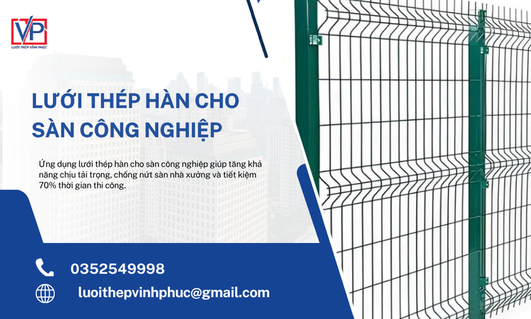Lưới Thép Hàn Cho Sàn Công Nghiệp: Giải Pháp Gia Cường Kết Cấu Tối Ưu
