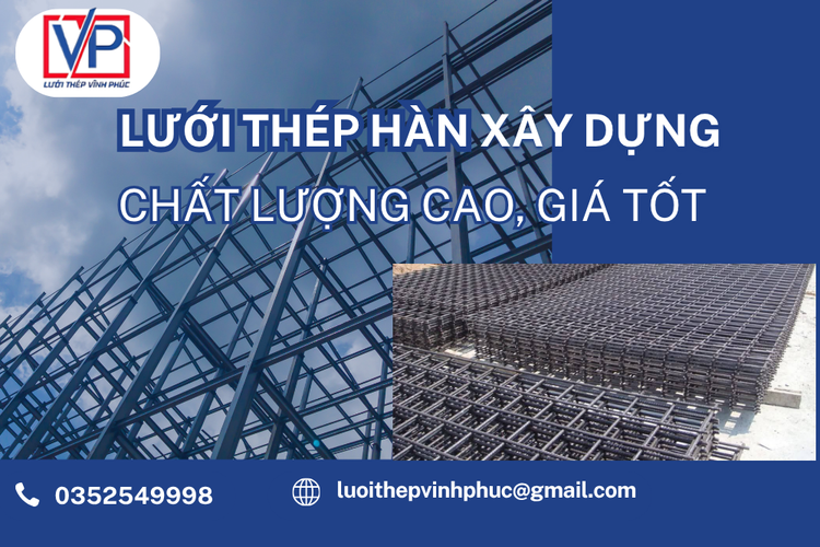 Lưới Thép Hàn Xây Dựng Chất Lượng Cao, Giá Tốt – Giải Pháp Tối Ưu Cho Mọi Công Trình